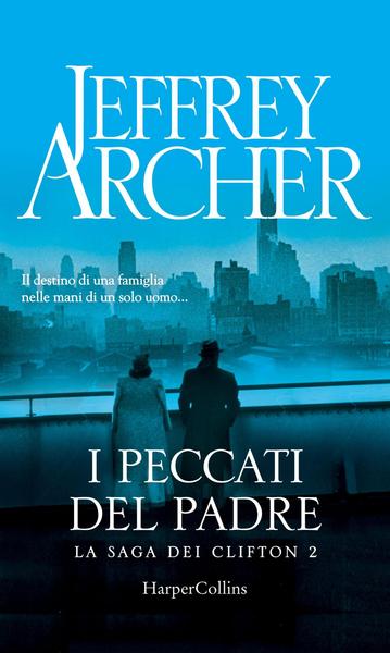 Jeffrey Archer – La saga dei Clifton Vol. 2. I peccati del padre (2018)