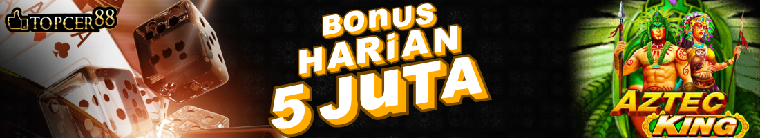 BONUS HARIAN 5 JUTA