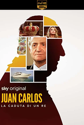 Juan Carlos - La caduta di un re - Stagione 1 (2023) [Completa] DLMux 1080p E-AC3+AC3 ITA