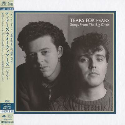 Tears For Fears - Songs From The Big Chair (1985) {2014, Japanese SHM-SACD, Remastered, Hi-Res SACD Rip}