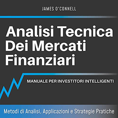 James O'Connel - Analisi tecnica dei mercati finanziari (2022) (mp3 - 128 kbps)