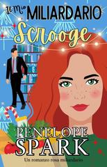 Penelope Spark – Miliardari con il Cuore Vol. 5. Il Mio Miliardario Scrooge (2026)