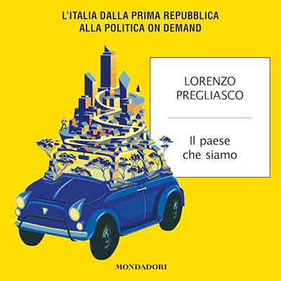 Lorenzo Pregliasco - Il paese che siamo꞉ L'Italia dalla Prima Repubblica alla politica on demand (2024) (mp3 - 128 kbps)