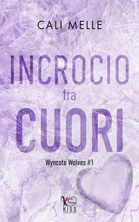 Cali Melle - Wyncote Wolves Vol. 1. Incrocio tra cuori (2024)