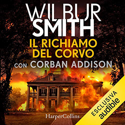 Wilbur Smith; Corban Addison - Il richiamo del corvo (2021) (mp3 - 64 kbps)