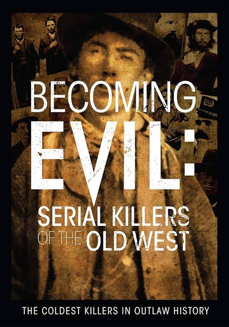 Becoming Evil: Serial Killers Of The Old West (2021) documentary poster