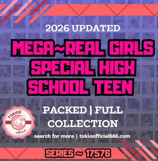 💦OFFICIAL ORIGINAL💦MEGA💦real girls special high school teen 💦17576