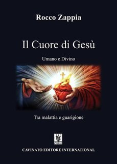 Rocco Zappia - Il Cuore di Gesù. Umano e Divino (2024)