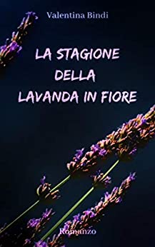 Valentina Bindi – La stagione della lavanda in fiore (2021)