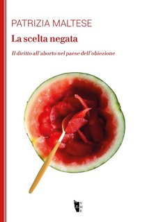 Patrizia Maltese - La scelta negata (2022)