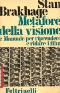 Stan Brakhage - Metafore della visione e manuale per riprendere e ridare i film (1970)