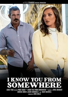 Watch I Know You from Somewhere Porn Watch I Know You from Somewhere Porn
