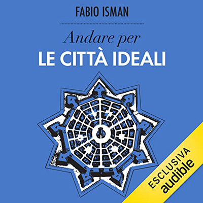 Fabio Isman - Andare per le città ideali (2022) (mp3 - 128 kbps)