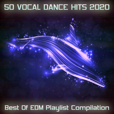 VA - 50 Vocal Dance Hits 2020 - Best of EDM Playlist Compilation (2020)