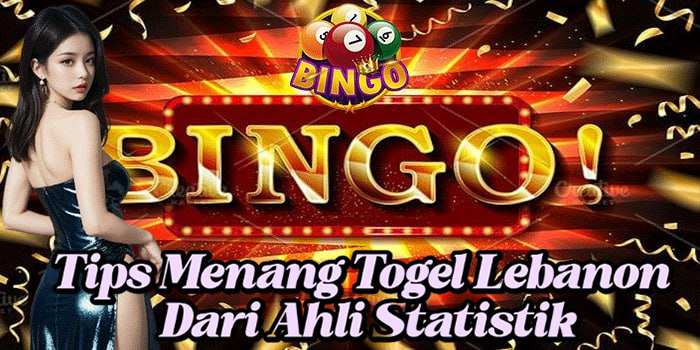 Tips Menang Togel Lebanon Dari Ahli Statistik