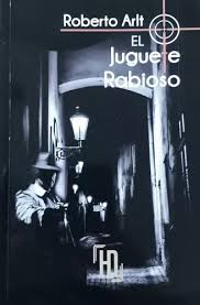 EL JUGUETE RABIOSO, ROBERTO ARLT