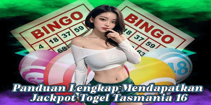 Panduan Lengkap Mendapatkan Jackpot Togel Tasmania 16