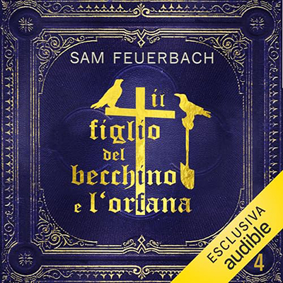 Sam Feuerbach - Il figlio del becchino e l'orfana꞉ Libro 4꞉ Il figlio del becchino 4 (2023) (mp3 - 128 kbps)