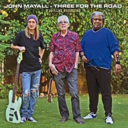 John Mayall - Three For The Road (A 2017 Live Recording) (2018)