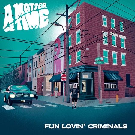 Fun Lovin' Criminals - A Matter Of Time (2025)