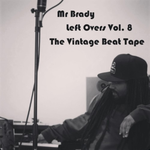 Mr Brady - Left Overs Vol. 8 Beat Tape (2007)-(2008) (2026) MP3