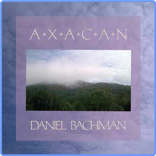 Daniel Bachman - Axacan (2021) mp3 320 Kbps