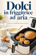 Francesca Guidi - Dolci in friggitrice ad aria (2026)