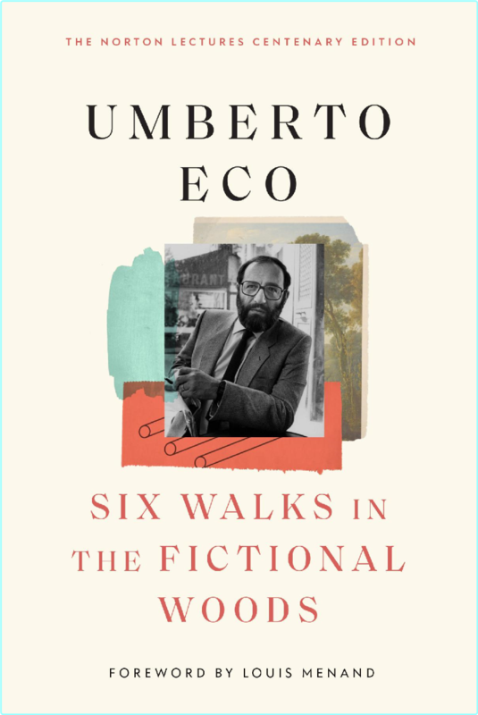Six Walks In The Fictional Woods The Charles Eliot Norton Lectures (Umberto Eco)