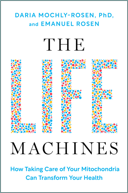 The Life Machines How Taking Care Of Your Mitochondria Can Transform Your Health (Daria Mochly-Rosen, Emanuel Rosen) The Life Machines How Taking Care Of Your Mitochondria Can Transform Your Health (Daria Mochly-Rosen, Emanuel Rosen)