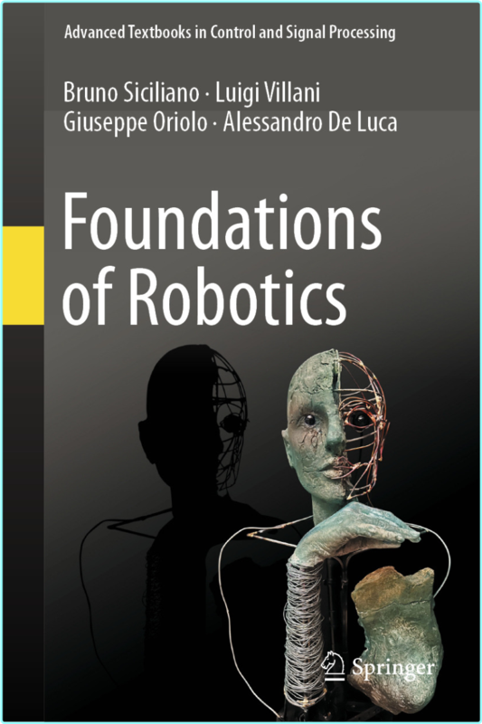 Foundations Of Robotics (Bruno Siciliano, Luigi Villani, Giuseppe Oriolo, Alessandro De Luca)