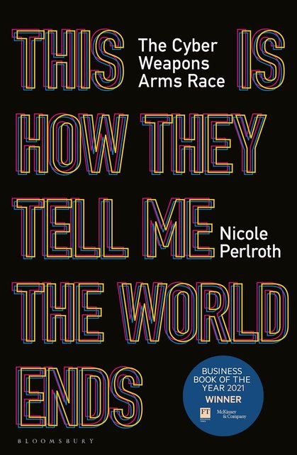 Book Review: This Is How They Tell Me the World Ends by Nicole Perlroth