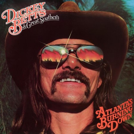 Dickey Betts & Great Southern - Atlanta's Burning Down (2024 Remaster) (1978)