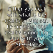either-you-deal-with-what-is-the-reality-or-you-can-be-sure-that