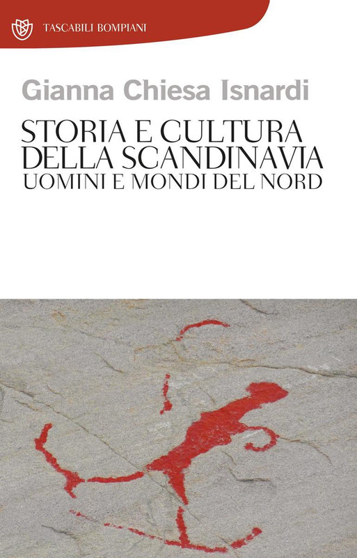Gianna Chiesa Isnardi - Storia e cultura della Scandinavia. Uomini e mondi del Nord (2015)