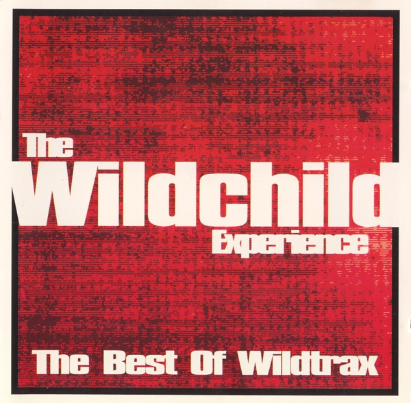 28/02/2023 - The Wildchild Experience – The Best Of Wildtrax (CD, Compilation)(Loaded Records – LOADW1CD)  1995  (FLAC) R-126658-1143974249