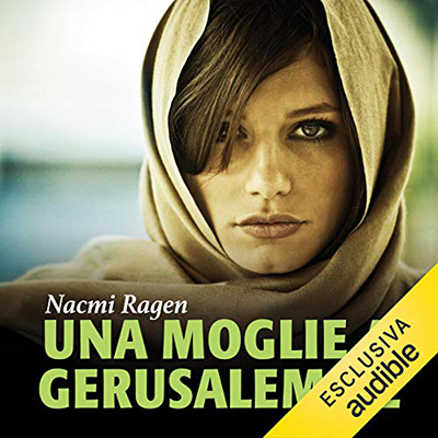 Naomi Ragen - Una moglie a Gerusalemme (2018) (mp3 - 64 kbps)