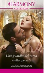 Jackie Ashenden – La casa reale di Axios Vol. 1. Una guardia del corpo molto speciale (2021)