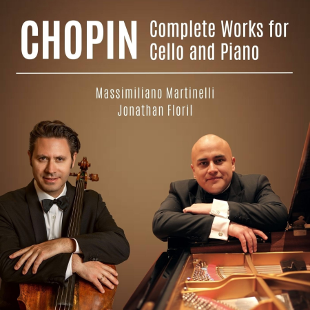 Massimiliano Martinelli & Jonathan Floril - Chopin: Complete Works for Cello and Piano (2023)