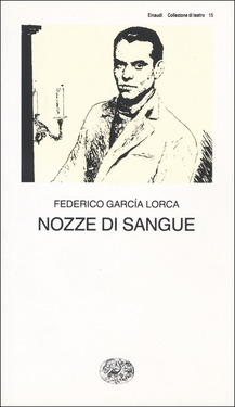 Federico García Lorca – Nozze di sangue (2016)