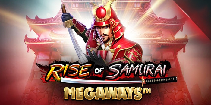 Cara Mudah Dapat Maxwin di Slot Rise of Samurai Megaways