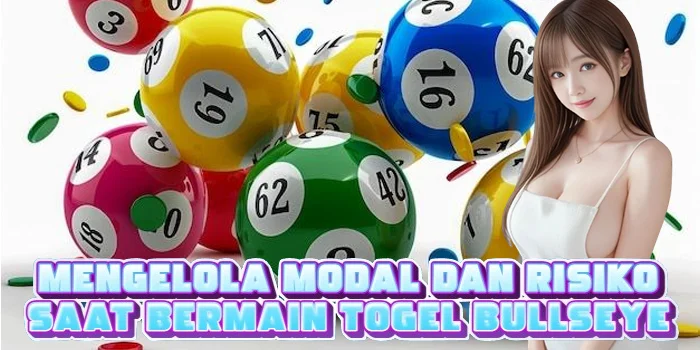 Mengelola Modal dan Risiko Saat Bermain Togel Bullseye