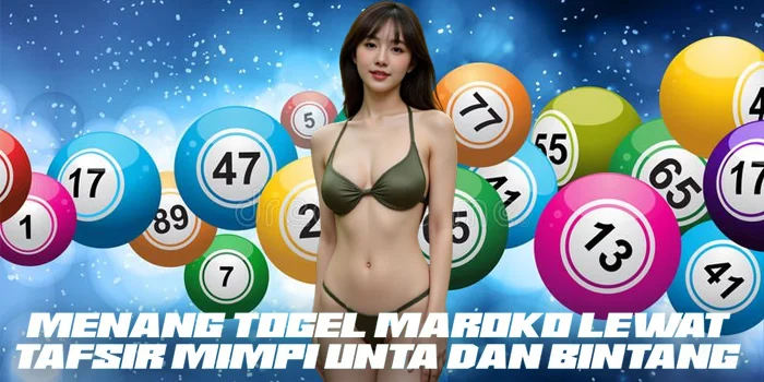Menang Togel Maroko Lewat Tafsir Mimpi Unta dan Bintang