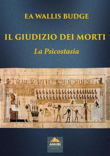 Ea Wallis Budge - Il giudizio dei morti. La Psicostasia (2024)