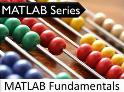 The MATLAB Series: MATLAB Fundamentals