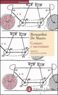 Carlo Bernardini, Tullio De Mauro - Contare e raccontare. Dialogo sulle due culture (2015)