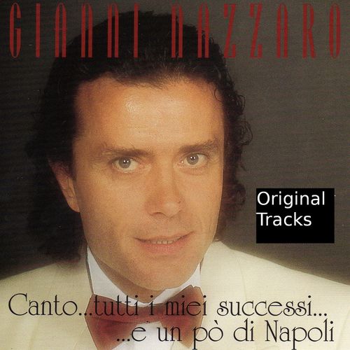 Gianni Nazzaro - Canto...tutti i miei successi...e un po' di Napoli [Album] (Dino Vitola Editore Srl, 2015) FLAC
