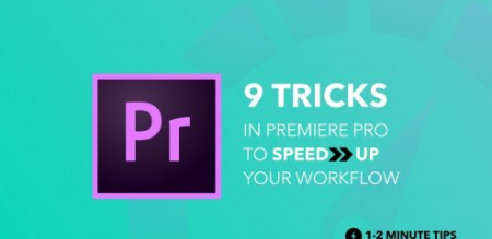 9 Tricks in Premiere pro to Speed Up your Workflow