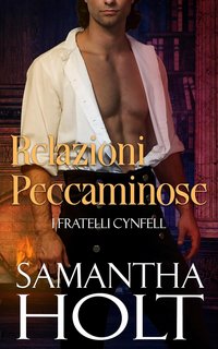 Samantha Holt - I Fratelli Cynfell Vol. 3. Relazioni peccaminose (2023)