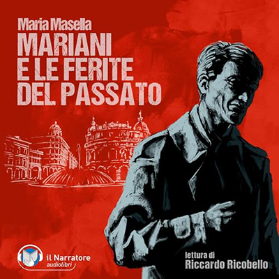 Maria Masella - Mariani e le ferite del passato꞉ Le indagini del Commissario Mariani 22 (2024) (mp3 - 128 kbps)