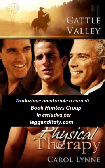 Carol Lynne - Serie Cattle Valley #5 - Physical Therapy (2019) Traduzione  Amatoriale